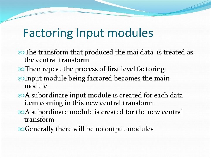 Factoring Input modules The transform that produced the mai data is treated as the