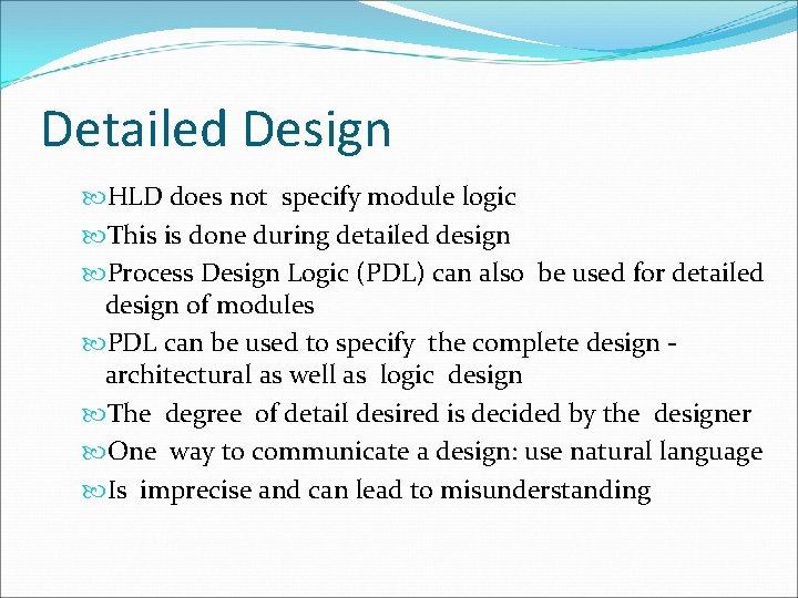 Detailed Design HLD does not specify module logic This is done during detailed design