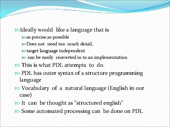  Ideally would like a language that is as precise as possible Does not