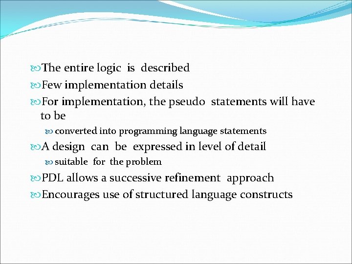  The entire logic is described Few implementation details For implementation, the pseudo statements