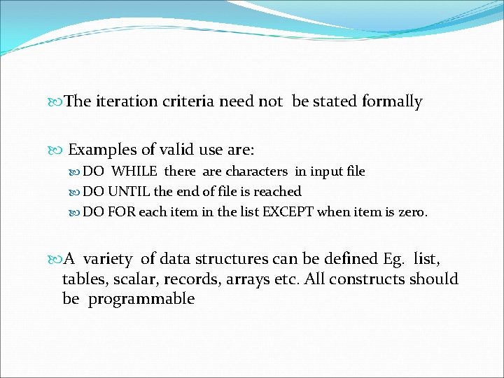  The iteration criteria need not be stated formally Examples of valid use are: