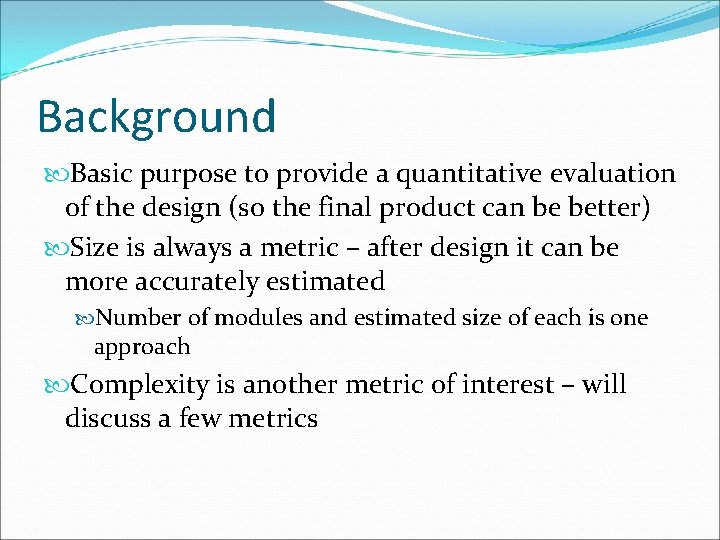 Background Basic purpose to provide a quantitative evaluation of the design (so the final