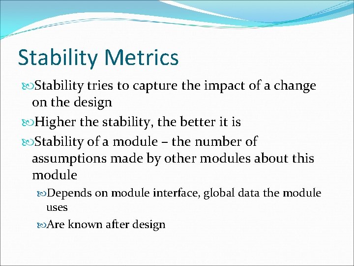 Stability Metrics Stability tries to capture the impact of a change on the design