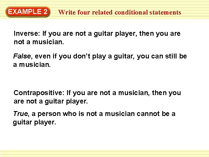 EXAMPLE 2 Write four related conditional statements Inverse: If you are not a guitar