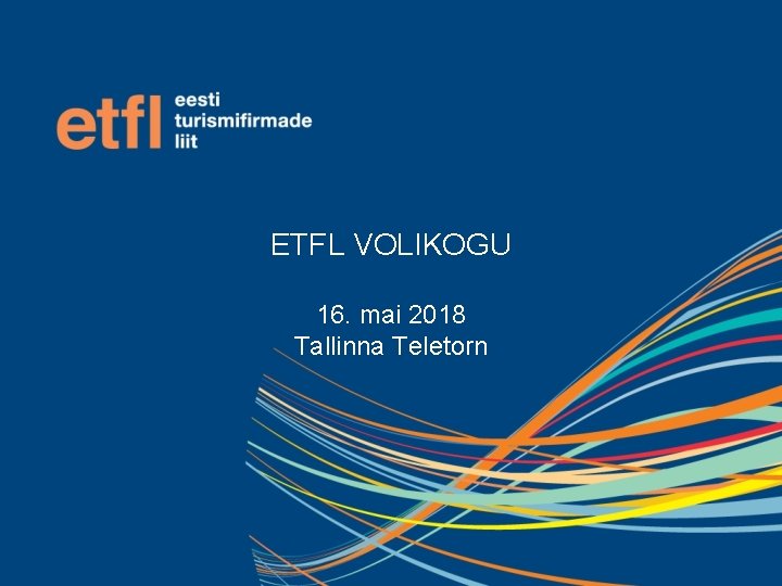 ETFL VOLIKOGU 16. mai 2018 Tallinna Teletorn 