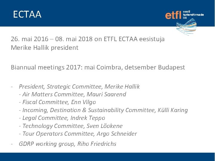 ECTAA 26. mai 2016 – 08. mai 2018 on ETFL ECTAA eesistuja Merike Hallik