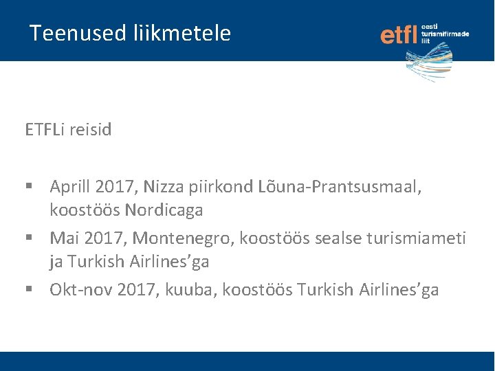 Teenused liikmetele ETFLi reisid § Aprill 2017, Nizza piirkond Lõuna-Prantsusmaal, koostöös Nordicaga § Mai