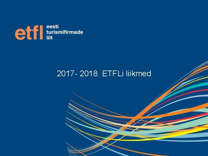 2017 - 2018 ETFLi liikmed 