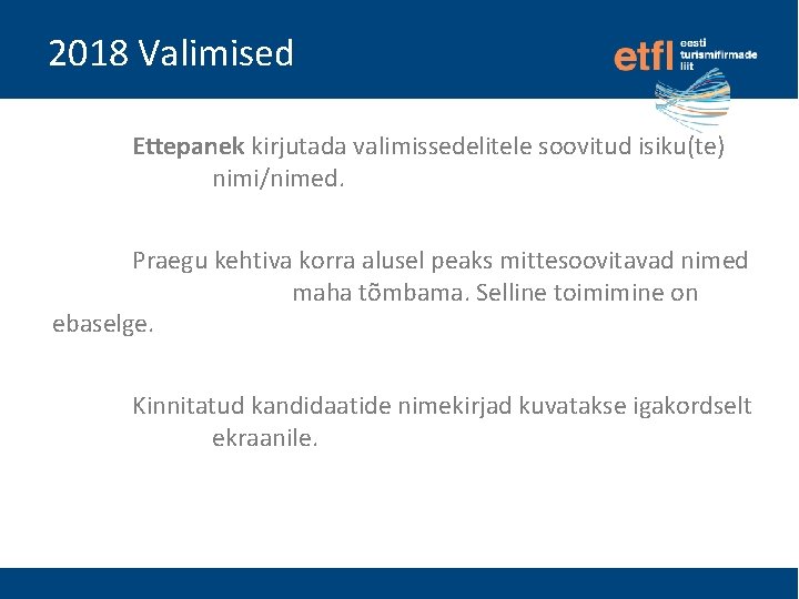 2018 Valimised Ettepanek kirjutada valimissedelitele soovitud isiku(te) nimi/nimed. Praegu kehtiva korra alusel peaks mittesoovitavad