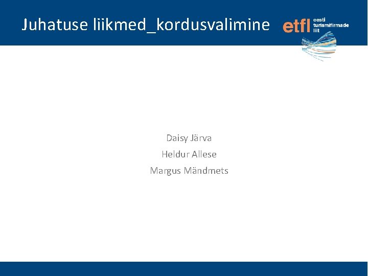 Juhatuse liikmed_kordusvalimine Daisy Järva Heldur Allese Margus Mändmets 