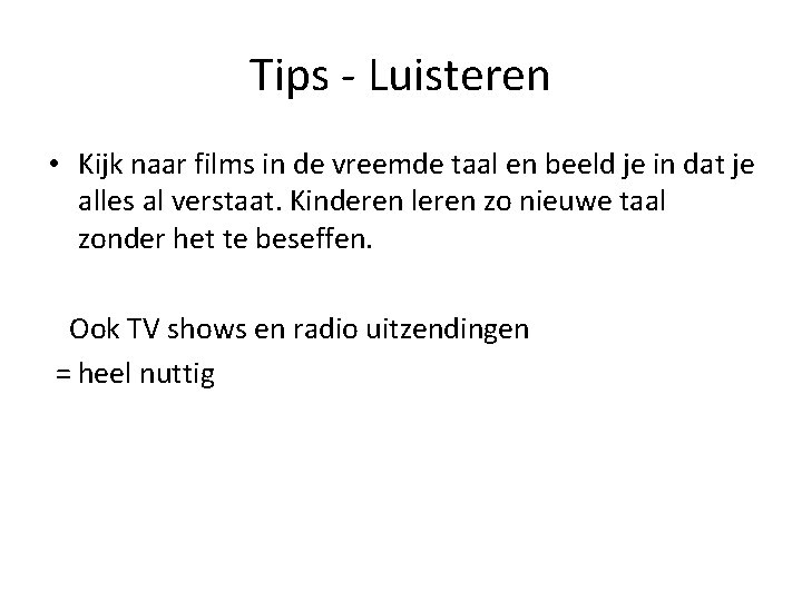 Tips - Luisteren • Kijk naar films in de vreemde taal en beeld je