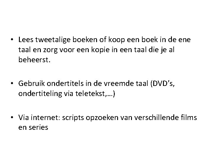  • Lees tweetalige boeken of koop een boek in de ene taal en