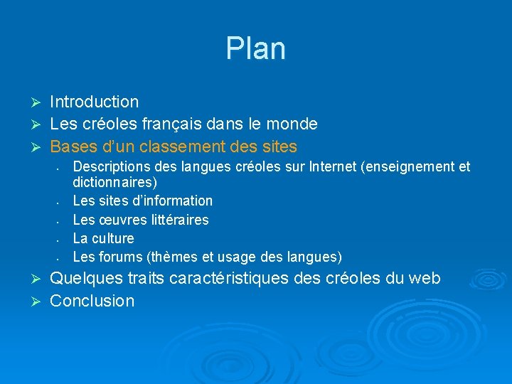 Plan Introduction Ø Les créoles français dans le monde Ø Bases d’un classement des