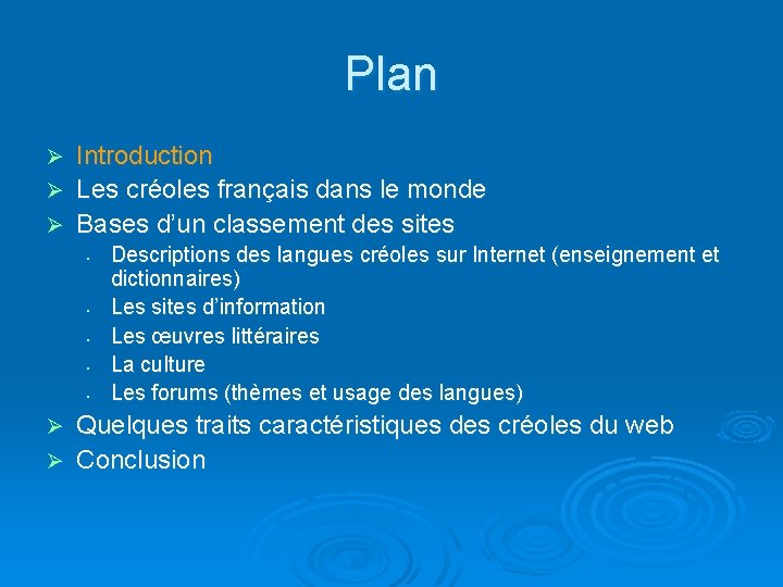 Plan Introduction Ø Les créoles français dans le monde Ø Bases d’un classement des