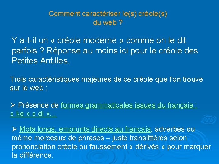 Comment caractériser le(s) créole(s) du web ? Y a-t-il un « créole moderne »