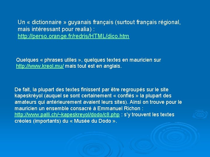 Un « dictionnaire » guyanais français (surtout français régional, mais intéressant pour realia) :