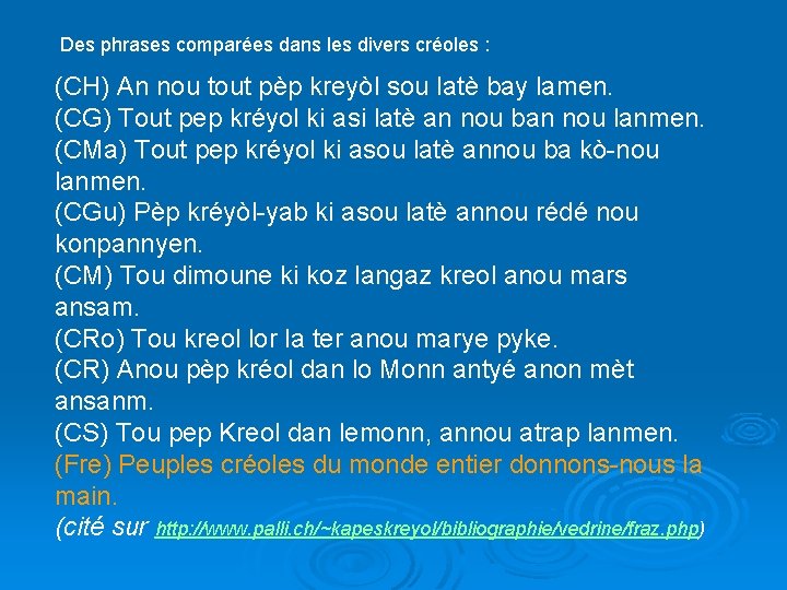 Des phrases comparées dans les divers créoles : (CH) An nou tout pèp kreyòl