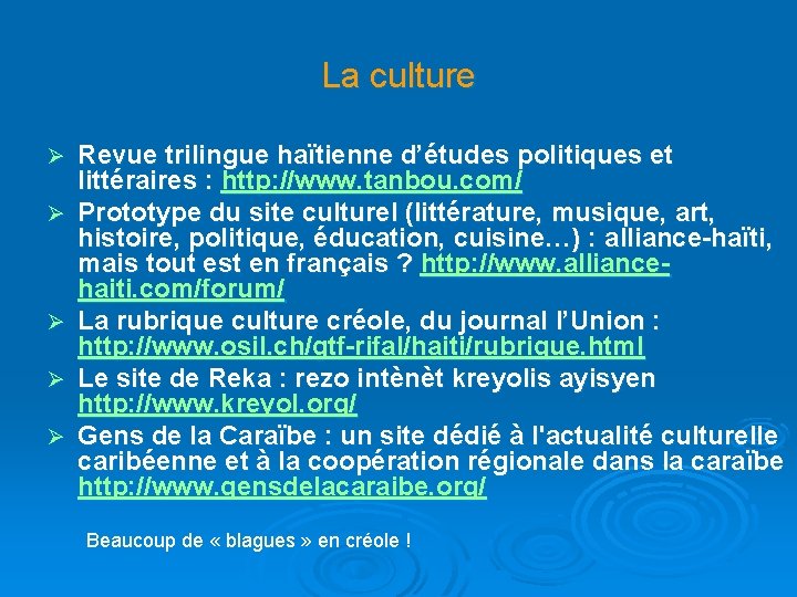 La culture Ø Ø Ø Revue trilingue haïtienne d’études politiques et littéraires : http: