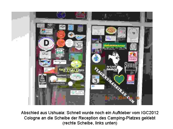 Abschied aus Ushuaia: Schnell wurde noch ein Aufkleber vom IGC 2012 Cologne an die