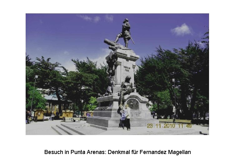 Besuch in Punta Arenas: Denkmal für Fernandez Magellan 