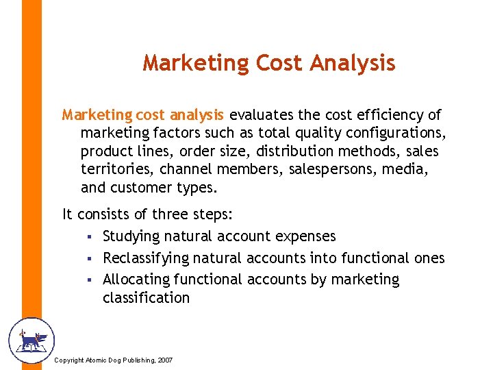 Marketing Cost Analysis Marketing cost analysis evaluates the cost efficiency of marketing factors such