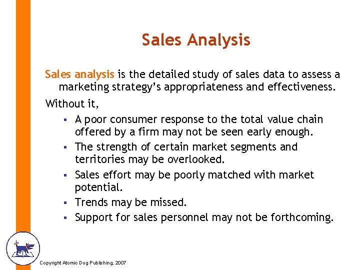 Sales Analysis Sales analysis is the detailed study of sales data to assess a