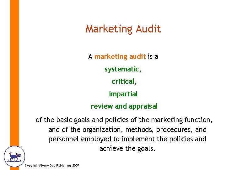 Marketing Audit A marketing audit is a systematic, critical, impartial review and appraisal of