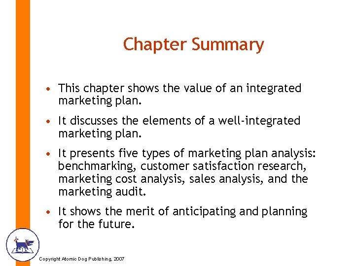 Chapter Summary • This chapter shows the value of an integrated marketing plan. •