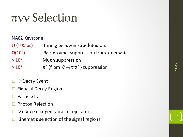 NA 62 Keystone O (100 ps) Timing between sub-detectors O(104) Background suppression from kinematics