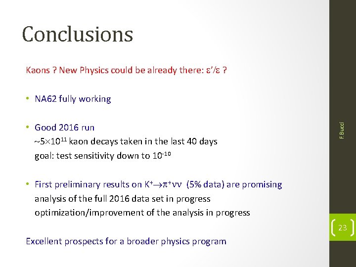 Conclusions Kaons ? New Physics could be already there: ’ ? • Good 2016