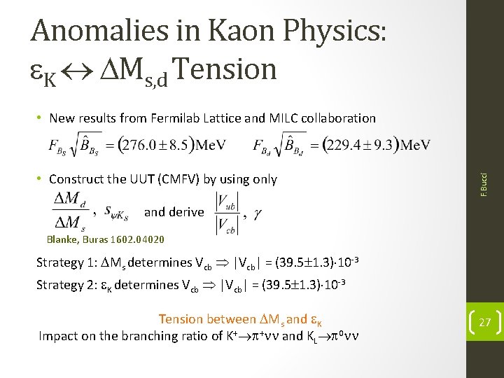 Anomalies in Kaon Physics: K Ms, d Tension • Construct the UUT (CMFV) by