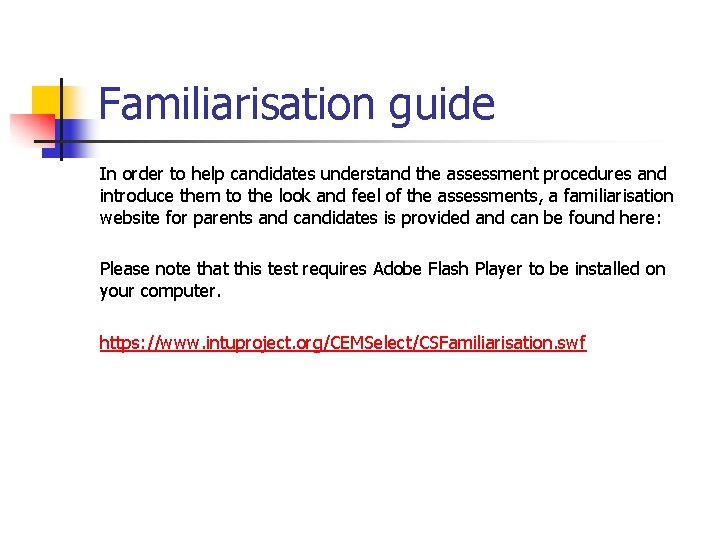Familiarisation guide In order to help candidates understand the assessment procedures and introduce them Familiarisation guide In order to help candidates understand the assessment procedures and introduce them