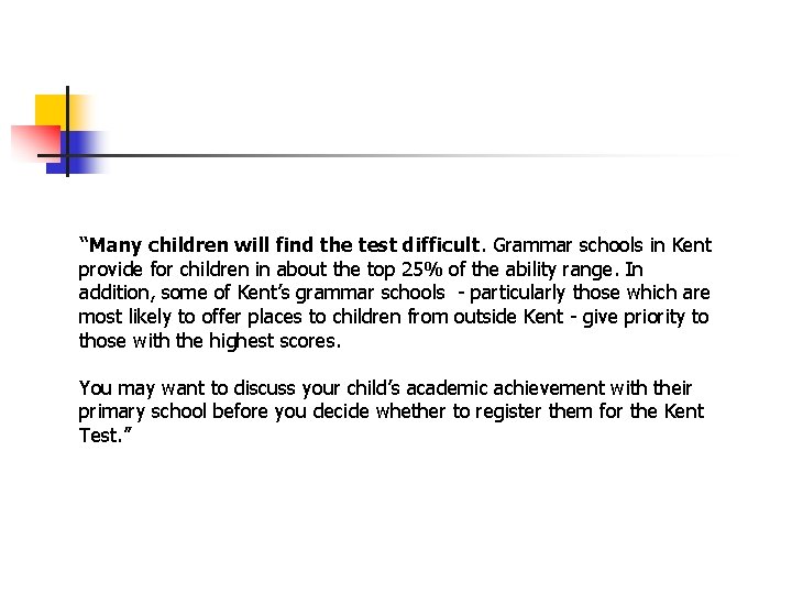 “Many children will find the test difficult. Grammar schools in Kent provide for children “Many children will find the test difficult. Grammar schools in Kent provide for children