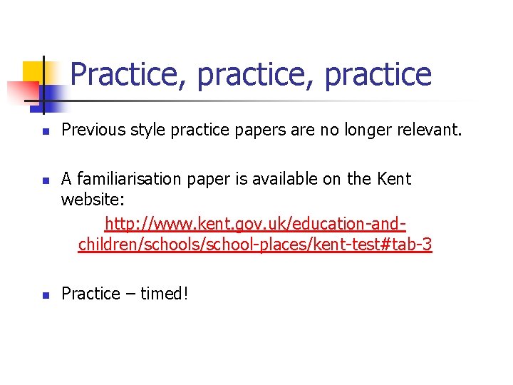 Practice, practice n n n Previous style practice papers are no longer relevant. A Practice, practice n n n Previous style practice papers are no longer relevant. A