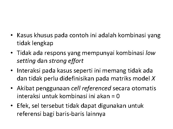  • Kasus khusus pada contoh ini adalah kombinasi yang tidak lengkap • Tidak