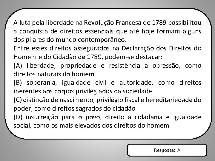 A luta pela liberdade na Revolução Francesa de 1789 possibilitou a conquista de direitos