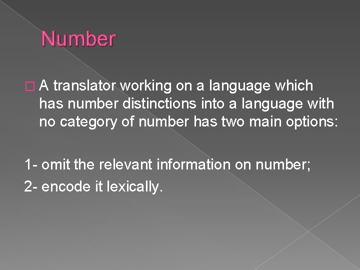 Number �A translator working on a language which has number distinctions into a language Number �A translator working on a language which has number distinctions into a language
