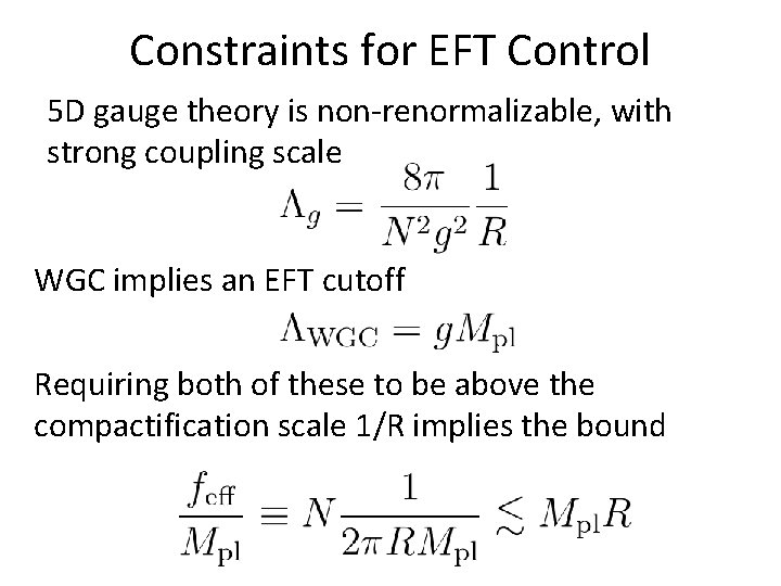 Constraints for EFT Control 5 D gauge theory is non-renormalizable, with strong coupling scale