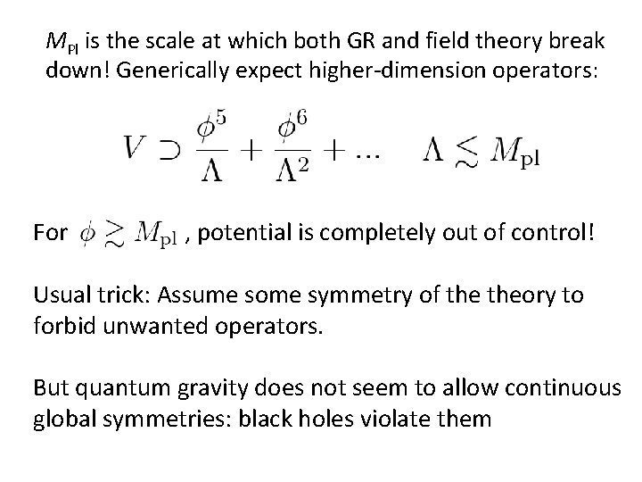 MPl is the scale at which both GR and field theory break down! Generically