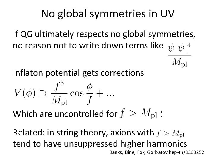 No global symmetries in UV If QG ultimately respects no global symmetries, no reason