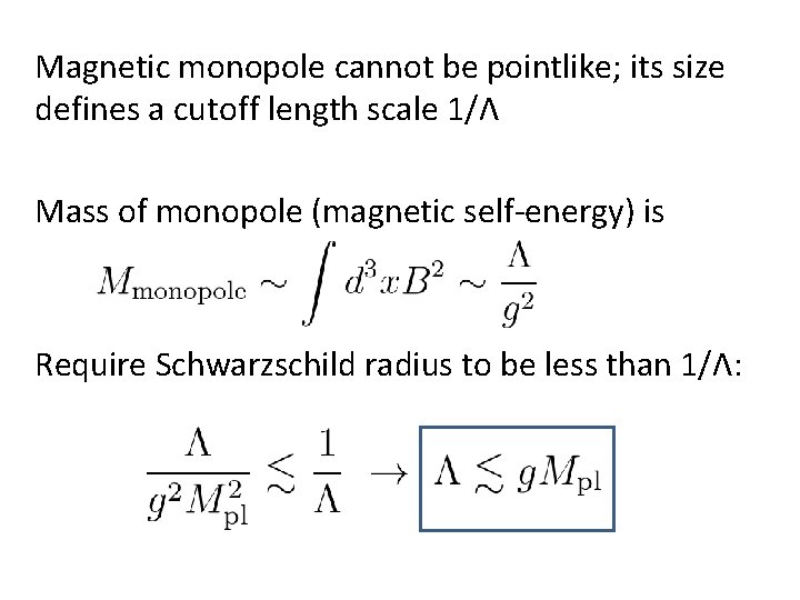 Magnetic monopole cannot be pointlike; its size defines a cutoff length scale 1/Λ Mass