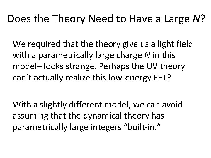 Does the Theory Need to Have a Large N? We required that theory give