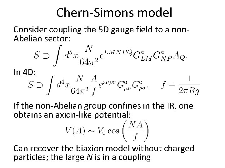 Chern-Simons model Consider coupling the 5 D gauge field to a non. Abelian sector: