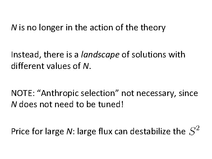 N is no longer in the action of theory Instead, there is a landscape