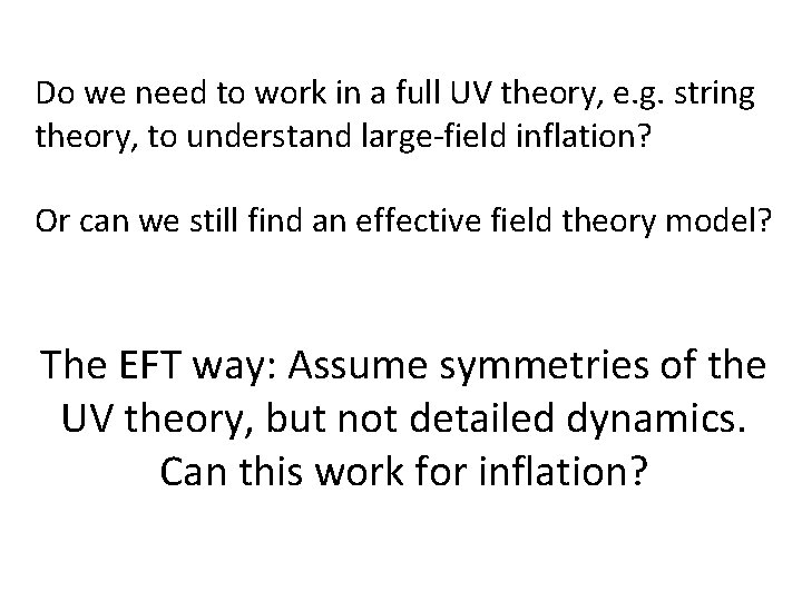 Do we need to work in a full UV theory, e. g. string theory,