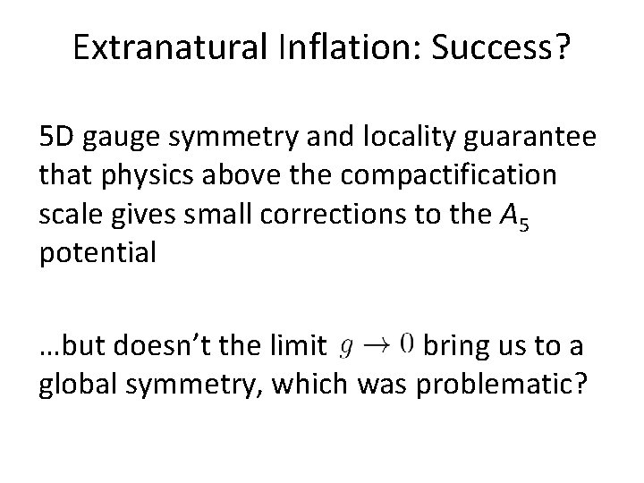 Extranatural Inflation: Success? 5 D gauge symmetry and locality guarantee that physics above the