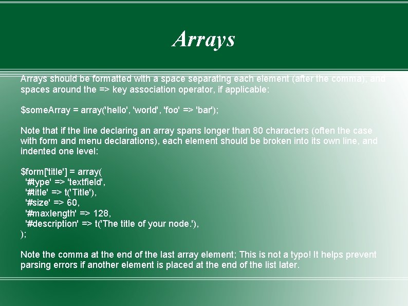 Arrays should be formatted with a space separating each element (after the comma), and