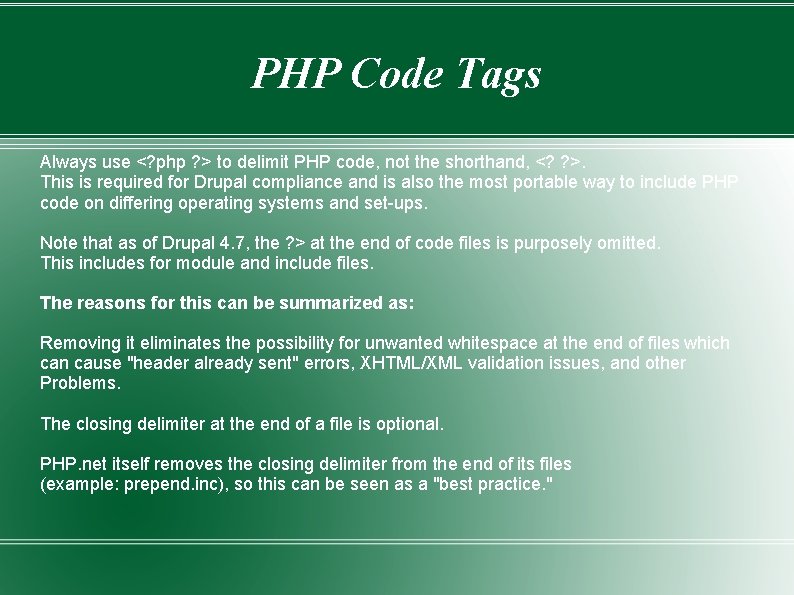 PHP Code Tags Always use <? php ? > to delimit PHP code, not