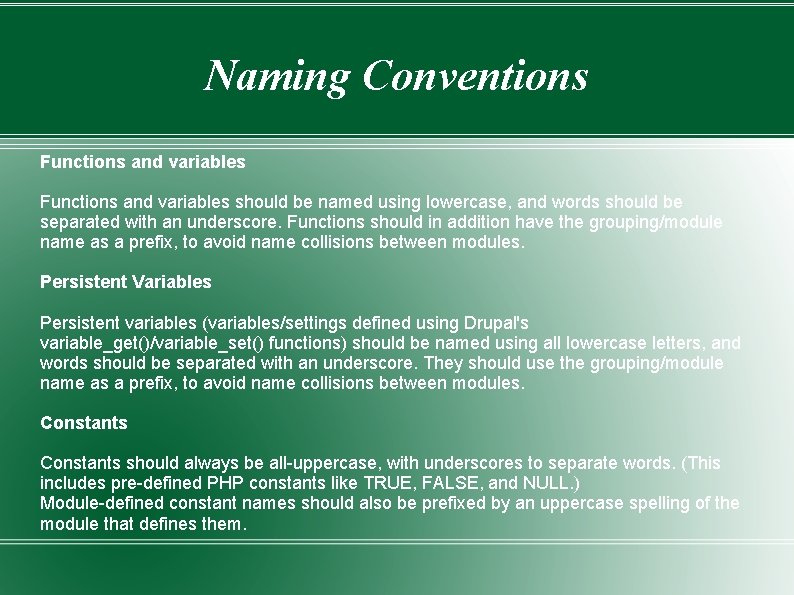 Naming Conventions Functions and variables should be named using lowercase, and words should be