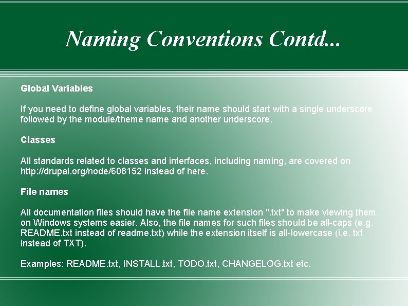 Naming Conventions Contd. . . Global Variables If you need to define global variables,